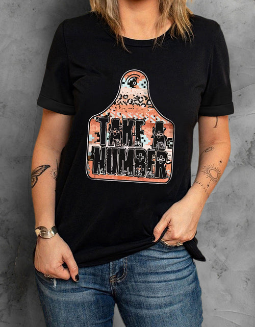 Load image into Gallery viewer, TAKE A NUMBER Graphic Tee
