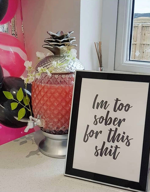 Load image into Gallery viewer, Im Too Sober For This Shit Quote Alcohol Wall Decor Print by WinsterCreations™ Official Store
