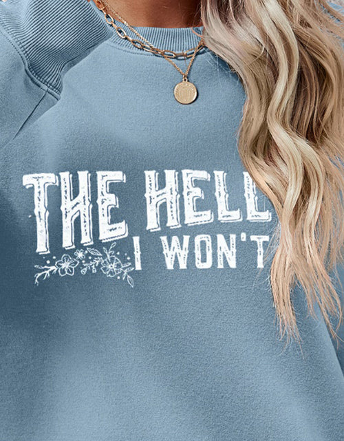 Load image into Gallery viewer, THE HELL I WON'T Round Neck Long Sleeve Sweatshirt

