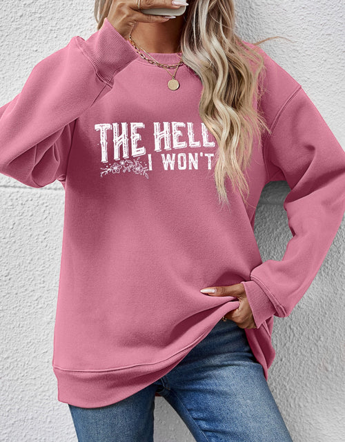 Load image into Gallery viewer, THE HELL I WON'T Round Neck Long Sleeve Sweatshirt
