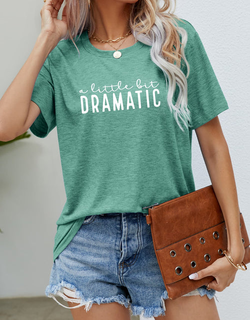 Load image into Gallery viewer, A LITTLE BIT DRAMATIC Graphic Tee
