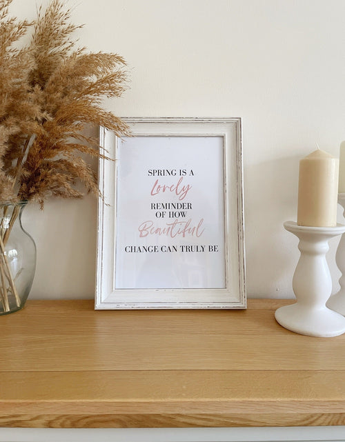 Load image into Gallery viewer, Spring Is A Lovely Reminder Of How Beautiful Change Can Truly Be Colour Spring Seasonal Wall Home Decor Print by WinsterCreations™ Official Store
