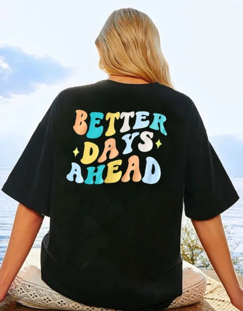 Load image into Gallery viewer, BETTER DAYS AHEAD Round Neck T-Shirt

