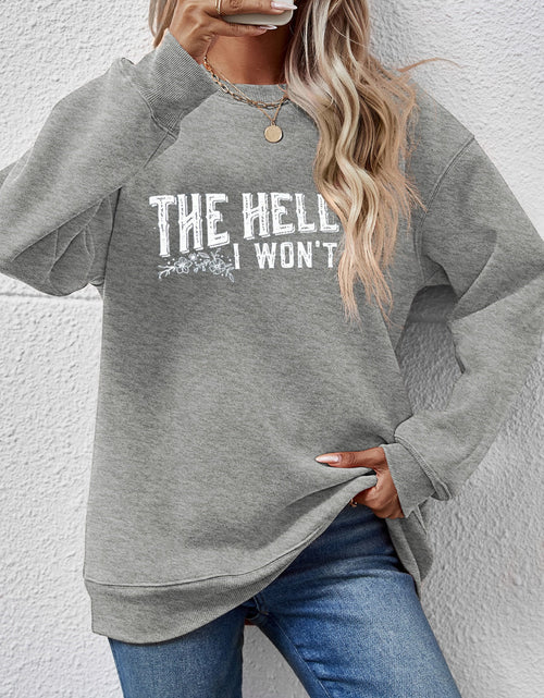 Load image into Gallery viewer, THE HELL I WON'T Round Neck Long Sleeve Sweatshirt
