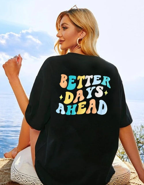 Load image into Gallery viewer, BETTER DAYS AHEAD Round Neck T-Shirt
