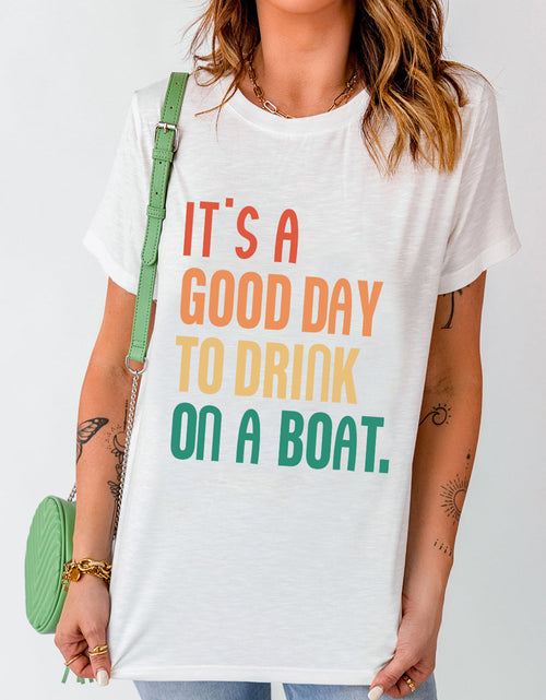 Load image into Gallery viewer, IT'S A GOOD DAY TO DRINK ON A BOAT Graphic Tee
