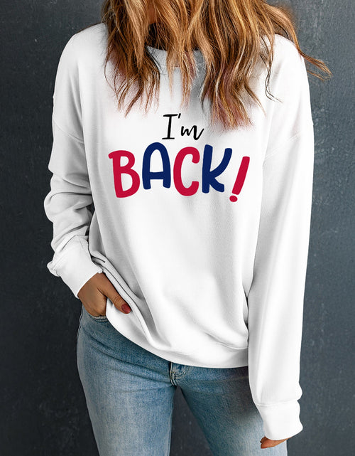 Load image into Gallery viewer, I'M BACK Round Neck Dropped Shoulder Sweatshirt

