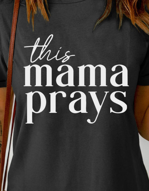 Load image into Gallery viewer, THIS MAMA PRAYS Graphic Tee
