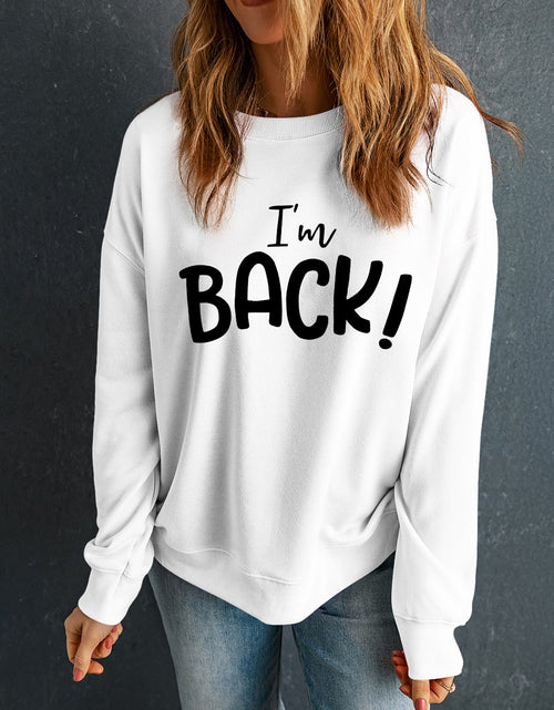 Load image into Gallery viewer, I'M BACK Round Neck Dropped Shoulder Sweatshirt
