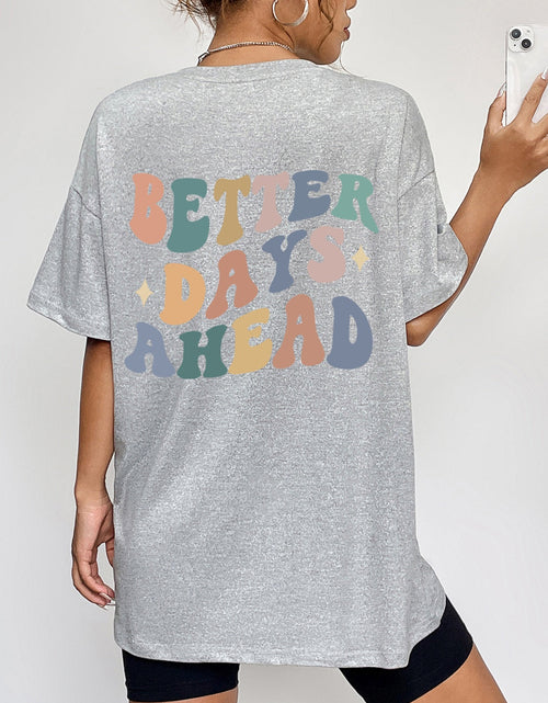Load image into Gallery viewer, BETTER DAYS AHEAD Round Neck T-Shirt
