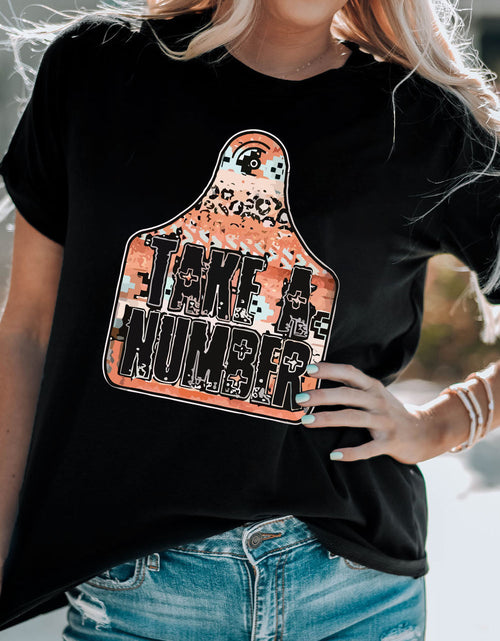 Load image into Gallery viewer, TAKE A NUMBER Graphic Tee
