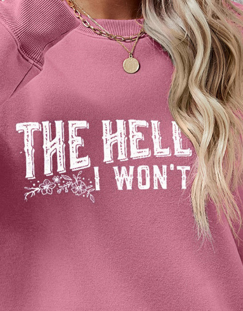 Load image into Gallery viewer, THE HELL I WON'T Round Neck Long Sleeve Sweatshirt
