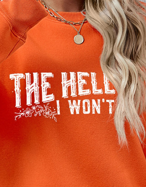 Load image into Gallery viewer, THE HELL I WON'T Round Neck Long Sleeve Sweatshirt
