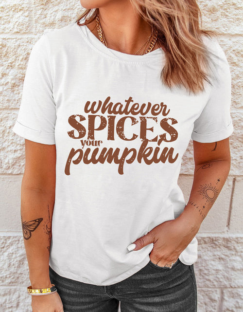 Load image into Gallery viewer, WHATEVER SPICES YOUR PUMPKIN Graphic Tee
