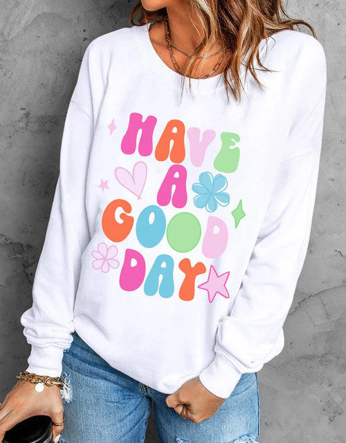 Load image into Gallery viewer, HAVE A GOOD DAY Long Sleeve Sweatshirt
