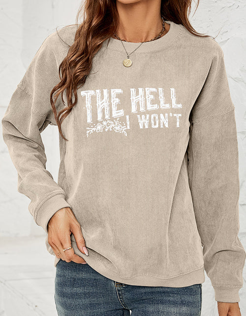 Load image into Gallery viewer, Round Neck Dropped Shoulder THE HELL I WON'T Graphic Sweatshirt
