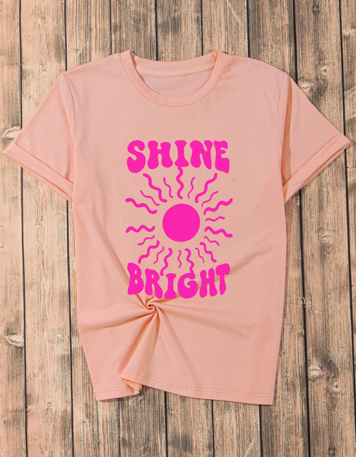 Load image into Gallery viewer, SHINE BRIGHT Round Neck Short Sleeve T-Shirt
