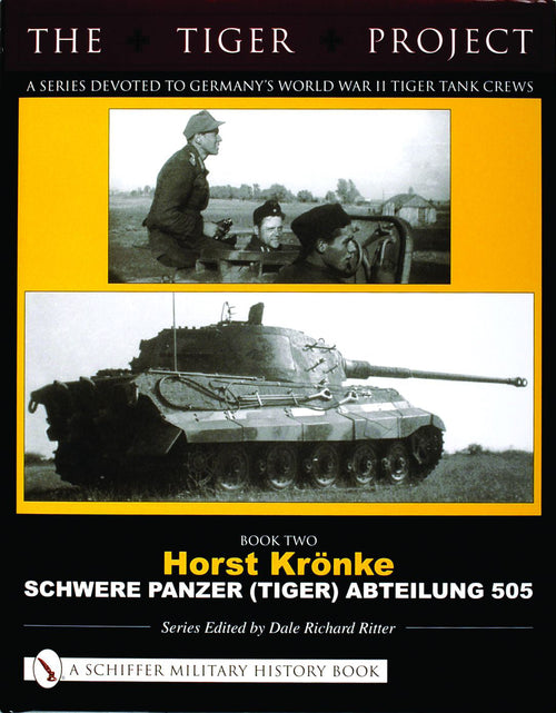 Load image into Gallery viewer, THE TIGER PROJECT: A Series Devoted to Germany's World War II Tiger Tank Crews by Schiffer Publishing

