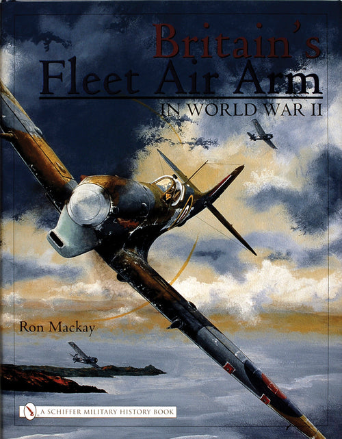 Load image into Gallery viewer, Britain's Fleet Air Arm in World War II by Schiffer Publishing
