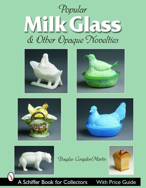 Load image into Gallery viewer, Milk Glass &amp; Other Opaque Novelties by Schiffer Publishing
