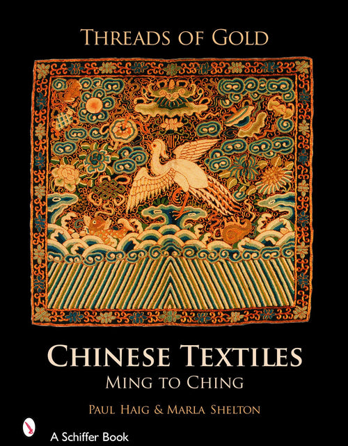 Load image into Gallery viewer, Threads of Gold: Chinese Textiles by Schiffer Publishing
