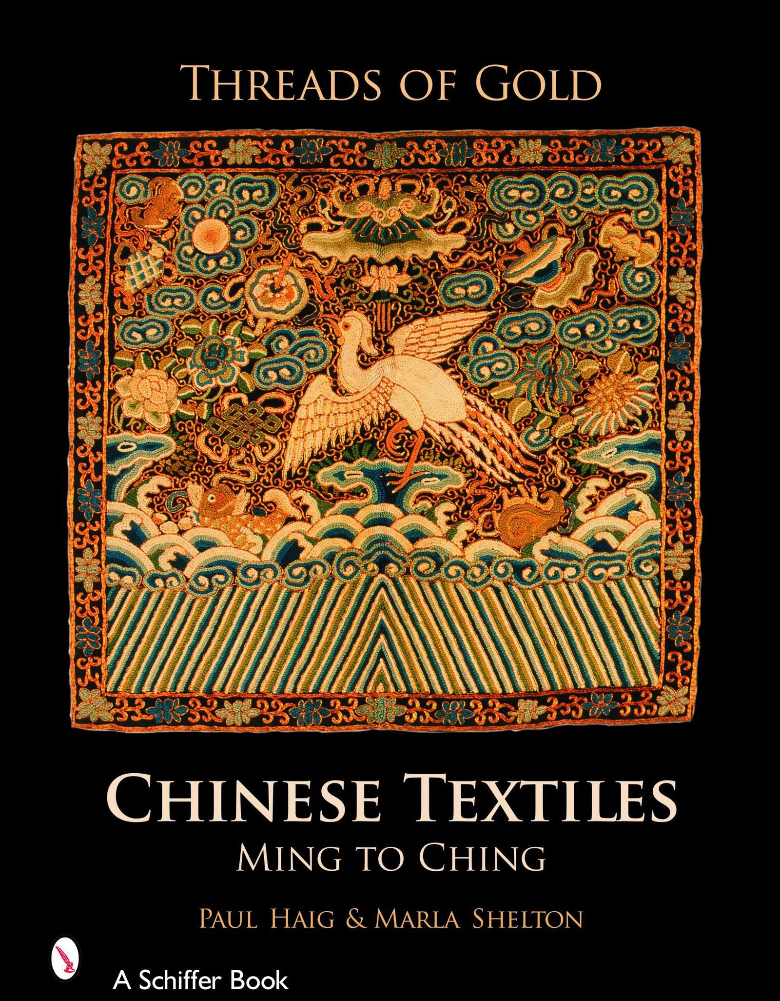 Threads of Gold: Chinese Textiles by Schiffer Publishing
