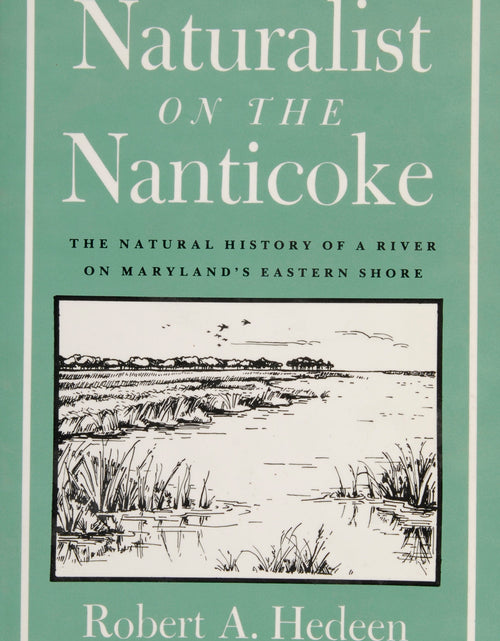 Load image into Gallery viewer, Naturalist on the Nanticoke by Schiffer Publishing
