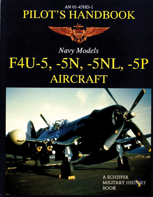Load image into Gallery viewer, F4U-5, -5N, -5NL, -5P Pilots' Handbook by Schiffer Publishing
