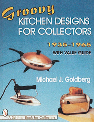 Load image into Gallery viewer, Groovy Kitchen Designs for Collectors 1935-1965 by Schiffer Publishing
