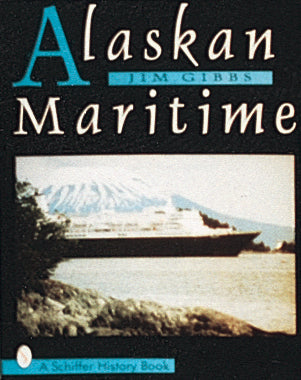Load image into Gallery viewer, Alaskan Maritime by Schiffer Publishing
