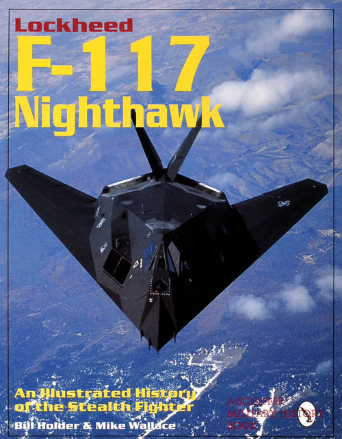 Load image into Gallery viewer, Lockheed F-117 Nighthawk by Schiffer Publishing
