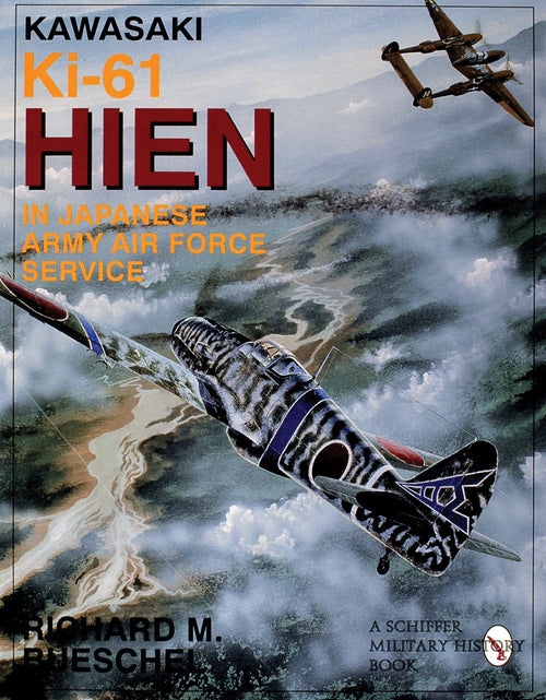 Load image into Gallery viewer, Kawasaki Ki-61 HIEN in Japanese Army Air Force Service by Schiffer Publishing
