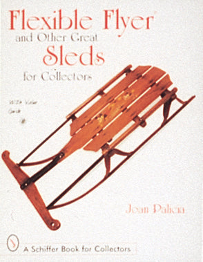 Load image into Gallery viewer, Flexible Flyer and Other Great Sleds for Collectors by Schiffer Publishing
