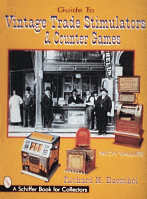 Guide to Vintage Trade Stimulators & Counter Games by Schiffer Publishing