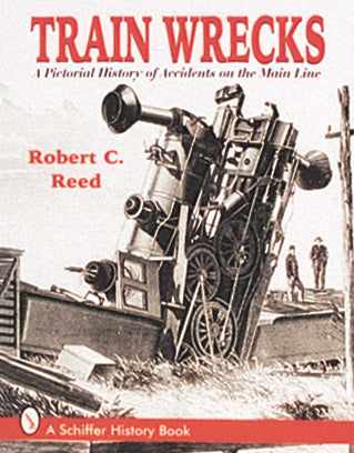 Load image into Gallery viewer, Train Wrecks by Schiffer Publishing
