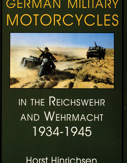 Load image into Gallery viewer, German Military Motorcycles in the Reichswehr and Wehrmacht 1934-1945 by Schiffer Publishing
