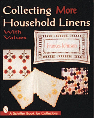 Load image into Gallery viewer, Collecting More Household Linens by Schiffer Publishing
