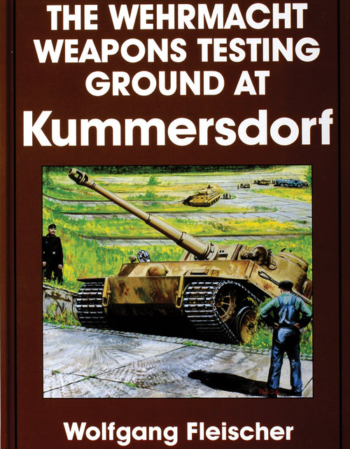 Load image into Gallery viewer, The Wehrmacht Weapons Testing Ground at Kummersdorf by Schiffer Publishing

