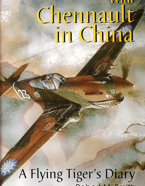 Load image into Gallery viewer, With Chennault in China by Schiffer Publishing
