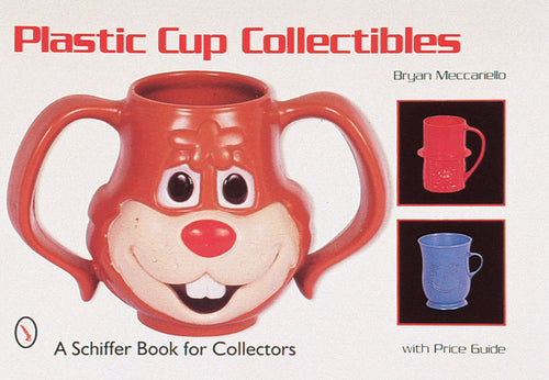 Load image into Gallery viewer, Plastic Cup Collectibles by Schiffer Publishing
