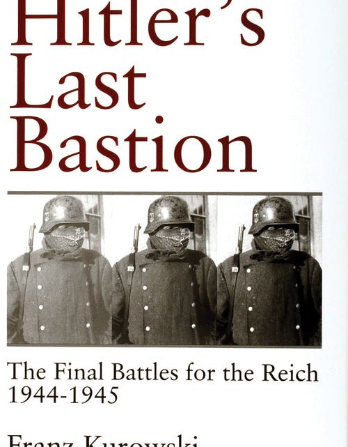 Load image into Gallery viewer, Hitler’s Last Bastion by Schiffer Publishing

