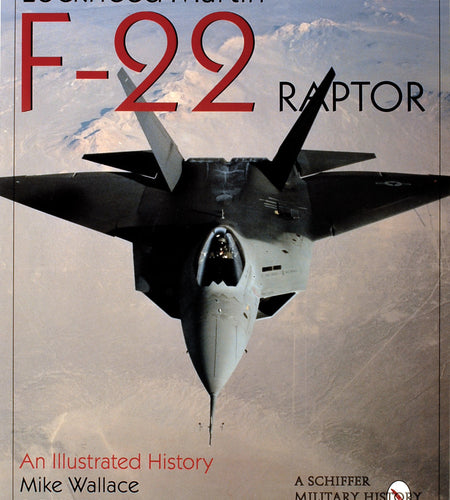 Lockheed-Martin F-22 Raptor by Schiffer Publishing