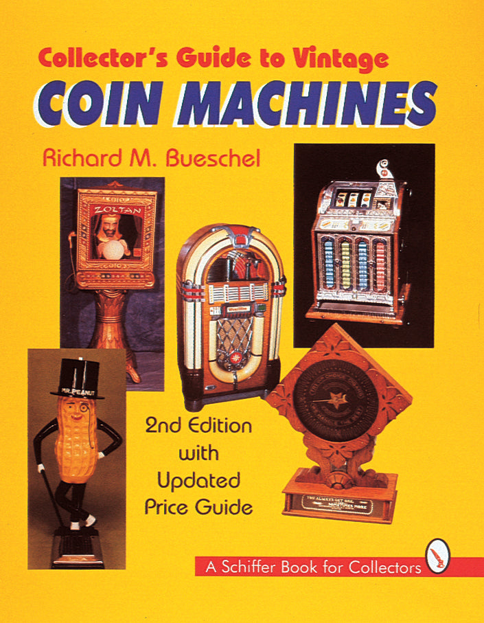 Collector's Guide to Vintage Coin Machines by Schiffer Publishing