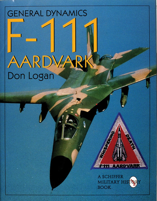 Load image into Gallery viewer, General Dynamics F-111 Aardvark by Schiffer Publishing
