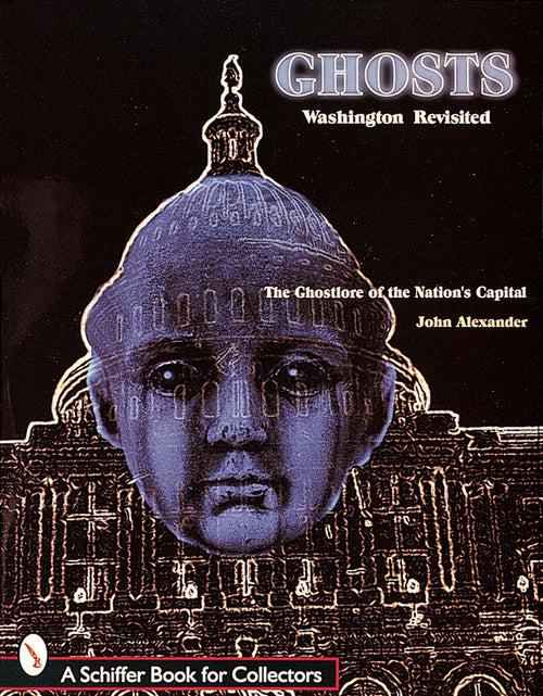 Load image into Gallery viewer, Ghosts! Washington Revisited by Schiffer Publishing
