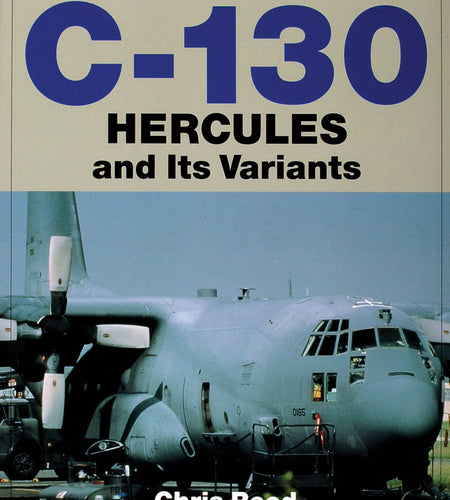 Lockheed C-130 Hercules and Its Variants by Schiffer Publishing