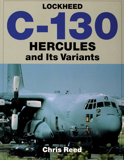 Load image into Gallery viewer, Lockheed C-130 Hercules and Its Variants by Schiffer Publishing
