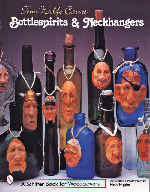 Load image into Gallery viewer, Tom Wolfe Carves Bottlespirits &amp; Neckhangers by Schiffer Publishing

