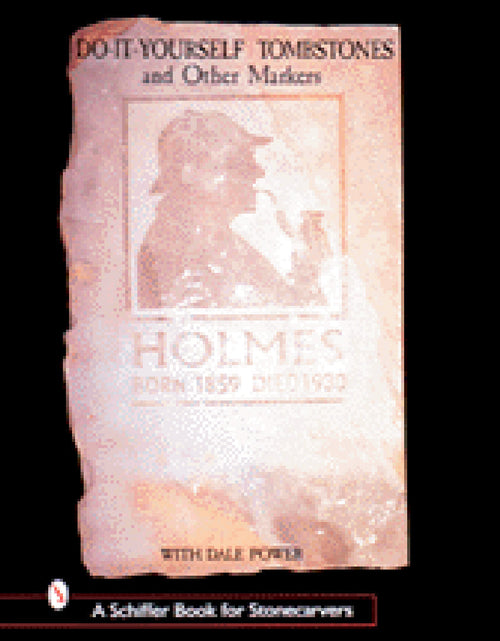 Load image into Gallery viewer, Do-It-Yourself Tombstones &amp; Other Markers with Dale Power by Schiffer Publishing
