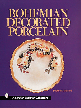 Load image into Gallery viewer, Bohemian Decorated Porcelain by Schiffer Publishing

